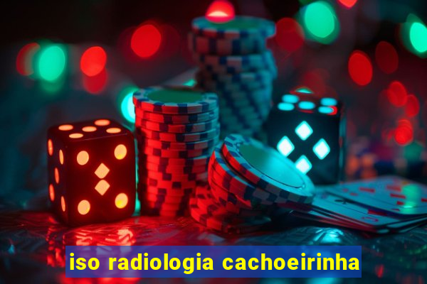 iso radiologia cachoeirinha